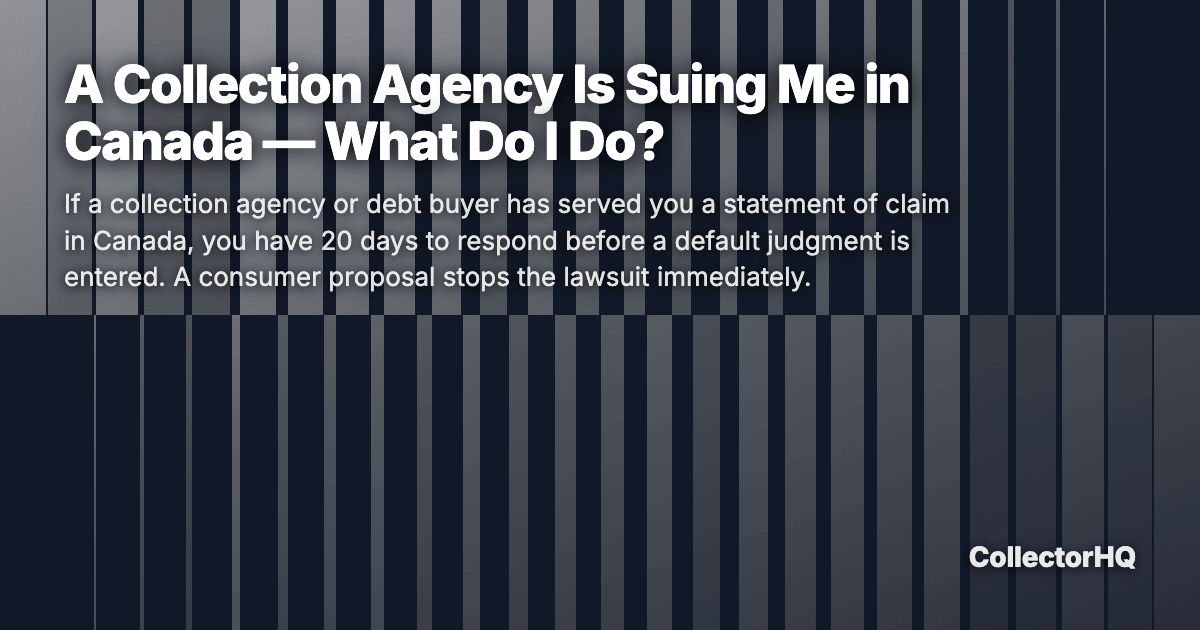 A Collection Agency Is Suing Me in Canada — What Do I Do?