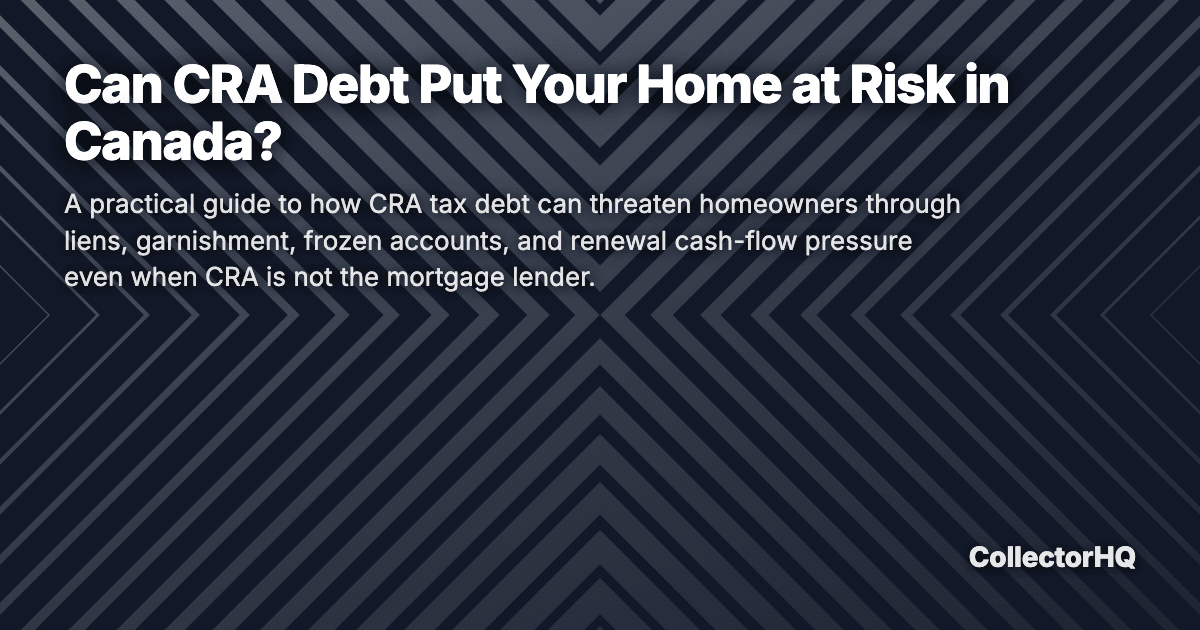 Can CRA Debt Put Your Home at Risk in Canada?