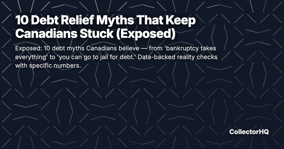 10 Debt Relief Myths That Keep Canadians Stuck (Exposed)