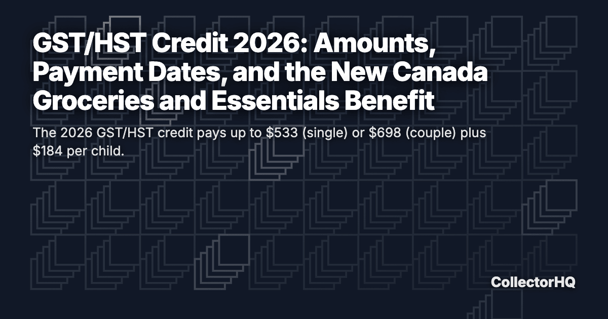 GST/HST Credit 2026: Amounts, Payment Dates, and the New Canada Groceries and Essentials Benefit