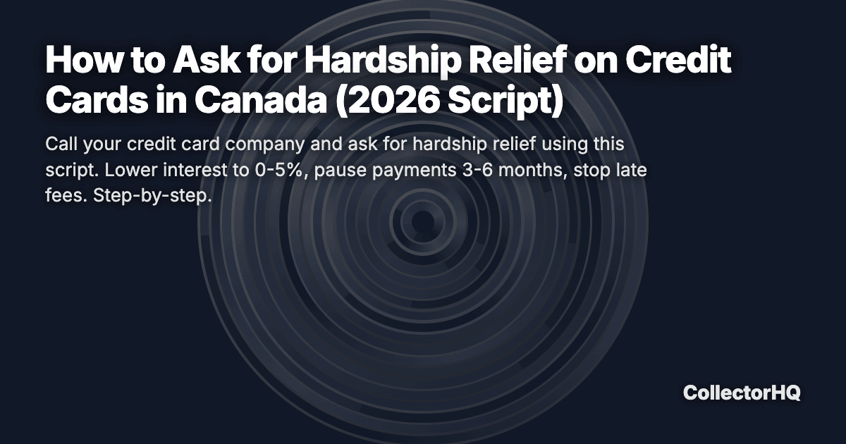 How to Ask for Hardship Relief on Credit Cards in Canada (2026 Script)