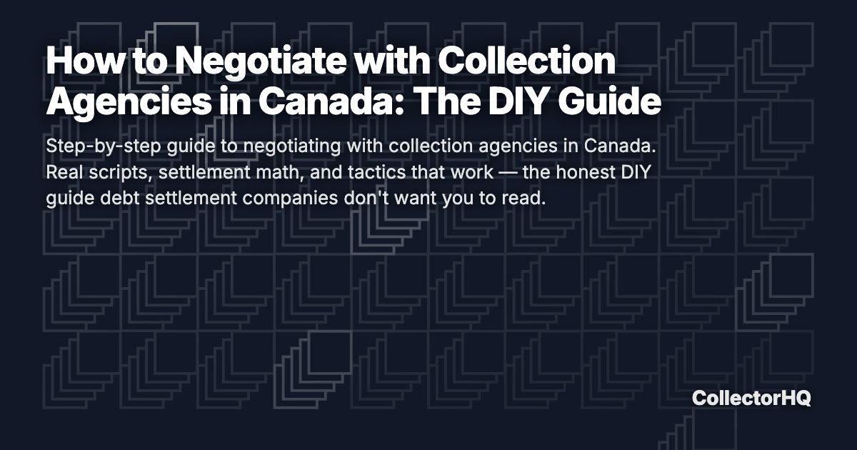 How to Negotiate with Collection Agencies in Canada: The DIY Guide