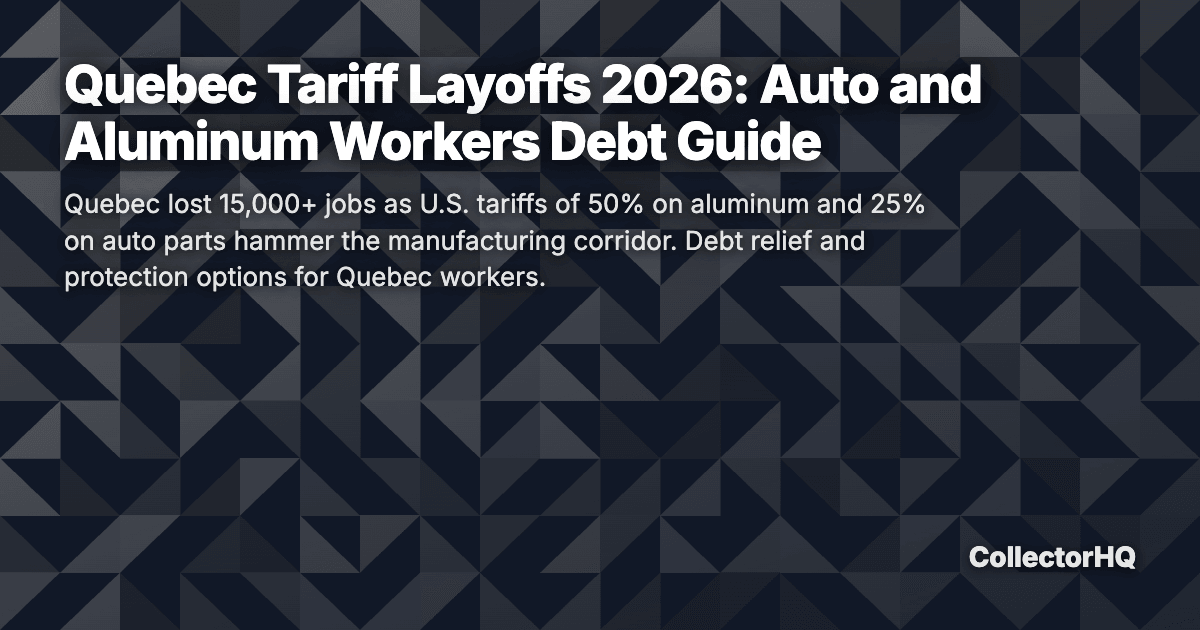 Quebec Tariff Layoffs 2026: Auto and Aluminum Workers Debt Guide