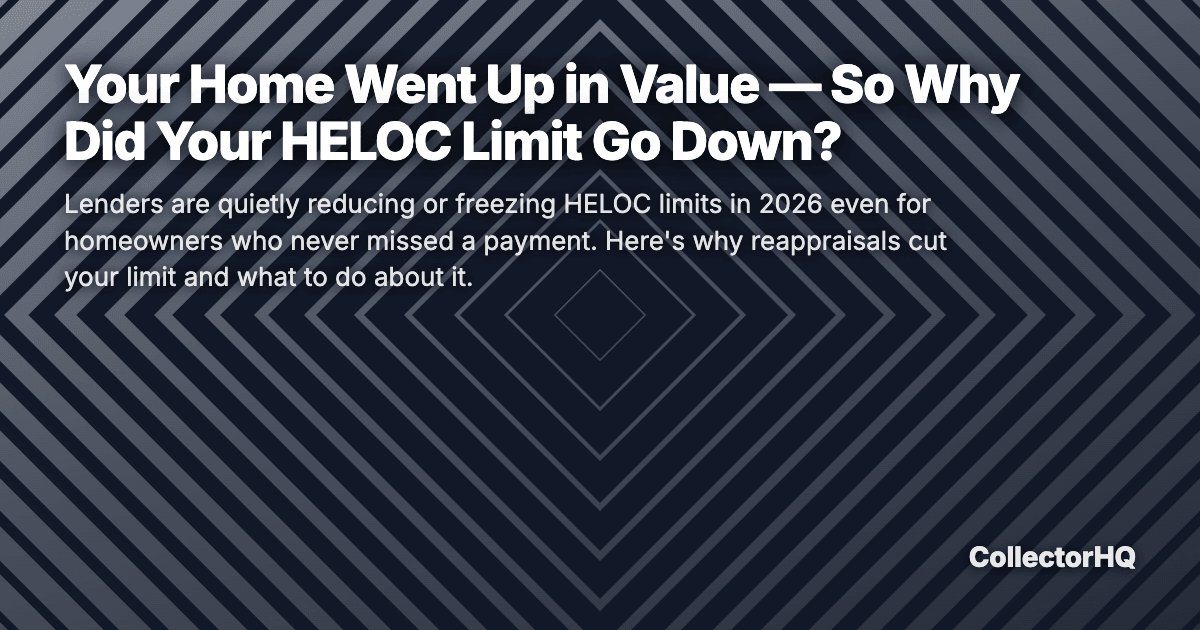 Your Home Went Up in Value — So Why Did Your HELOC Limit Go Down?